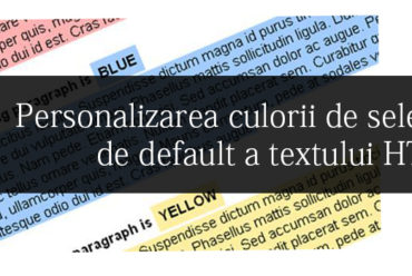 Personalizarea culorii de selectie cu CSS