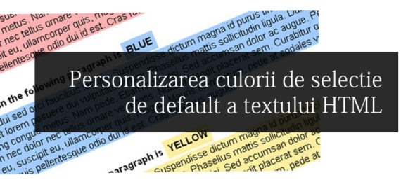 Personalizarea culorii de selectie cu CSS