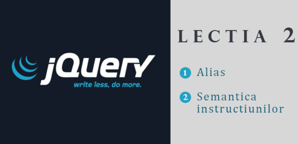 Curs jQuery – Lectia 2 – Alias-ul, semantica instructiunilor si inserarea lor in documentul HTML