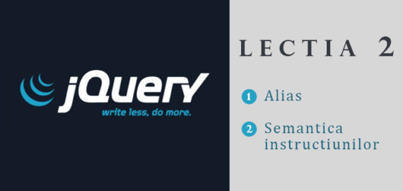 Curs jQuery – Lectia 2 – Alias-ul, semantica instructiunilor si inserarea lor in documentul HTML