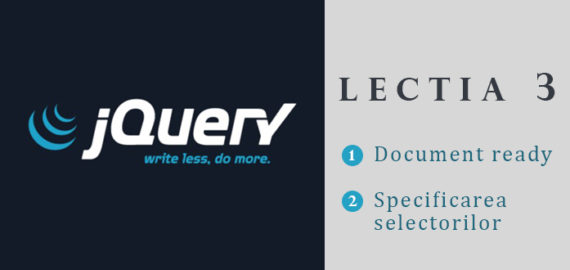 Curs jQuery – Lectia 3 – Instructiunea document ready si specificarea selectorilor