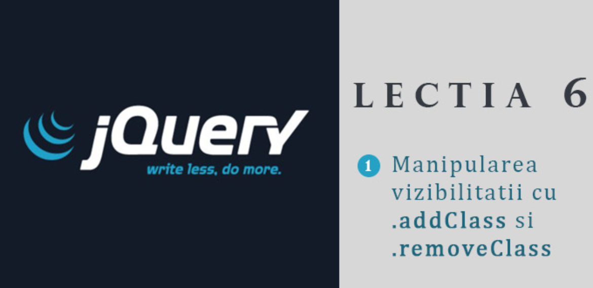 Curs jQuery – lectia 6 – Manipularea vizibilitatii cu  .addClass si .removeClass