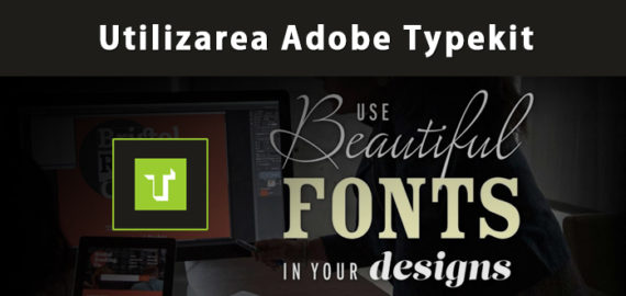 Utilizare fonturi Adobe Typekit