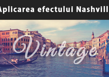 Aplicarea efectului Nashville asupra imaginilor cu Adobe Photoshop