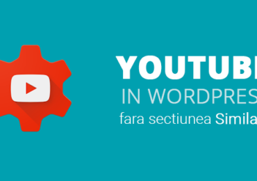 Incorporare videoclipuri YouTube in WordPress fara sectiunea similare