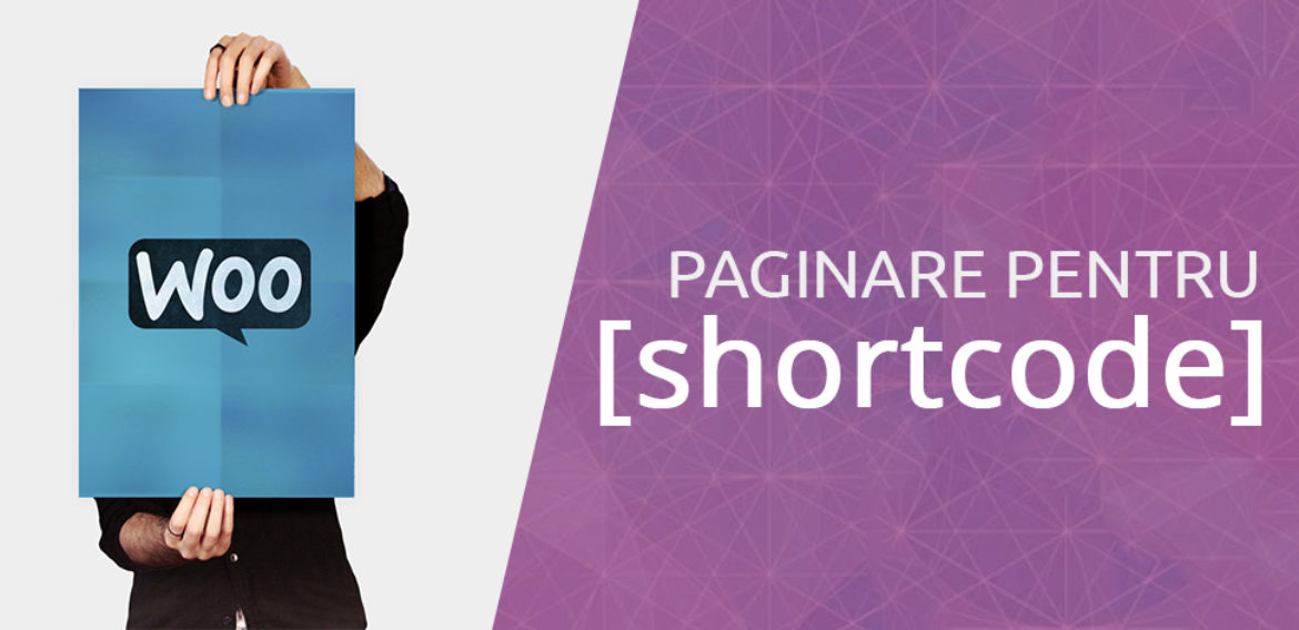 WooCommerce – distribuirea in pagini a continutului afisat cu Shortcode