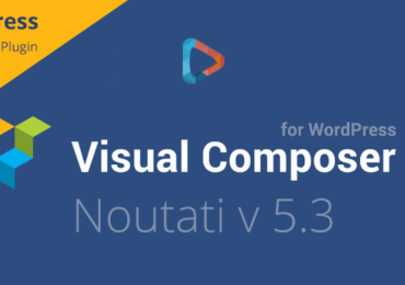 Visual Composer pentru WordPress – noutati versiune 5.3