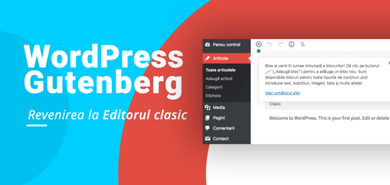 WordPress Gutenberg – Revenirea la editorul clasic