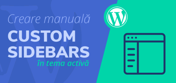 Personalizarea temei in WordPress: crearea de CUSTOM SIDEBARS